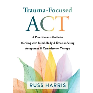 Trauma Focused ACT By Russ Harris