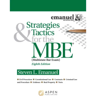 Strategies & Tactics for the MBE (Emanuel Bar Review) 8th Edition