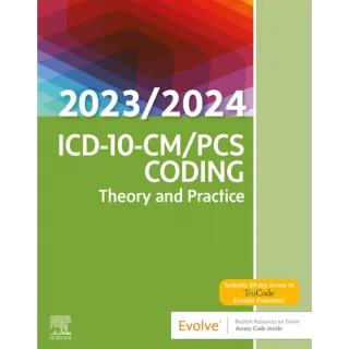 ICD-10-CM/PCS Coding: Theory and Practice 2023/2024 Edition