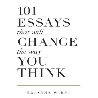 101 Essays That Will Change the Way You Think