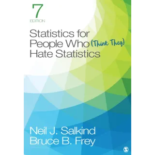 Statistics for People Who (Think They) Hate Statistics 7th Edition