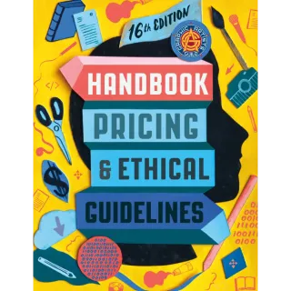 Graphic Artists Guild Handbook, 16th Edition: Pricing & Ethical Guidelines