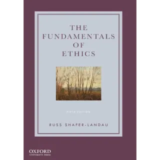 The Fundamentals of Ethics 5th Edition