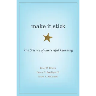 Make It Stick: The Science of Successful Learning