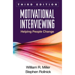 Motivational Interviewing: Helping People Change, 3rd Edition