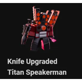 KNIFE UPGRADED TITAN SPEAKERMAN TTD