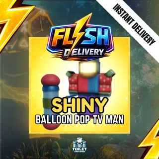 SHINY BALLOON POP TV MAN - TOILET TOWER DEFENSE / TTD