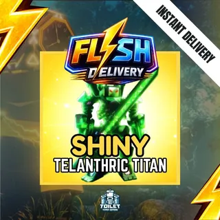 SHINY TELANTHRIC TITAN - TOILET TOWER DEFENSE / TTD