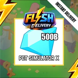 500B GEMS - PET SIMULATOR X - PSX - PETSIMULATOR X