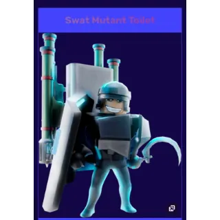 Swat Mutant Toilet - [TOILET TOWER D