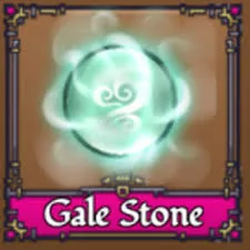 GALE STONE - KING LEGACY