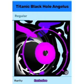 Titanic Black Hole Angelus