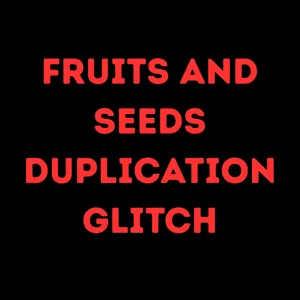 FRUIT AND SEED DUPE