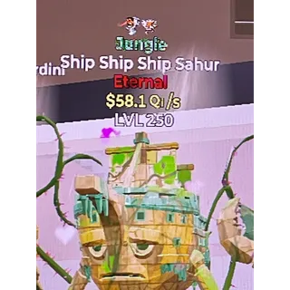 Ship Ship Ship Sahur 58.1Qi/s Max Lv