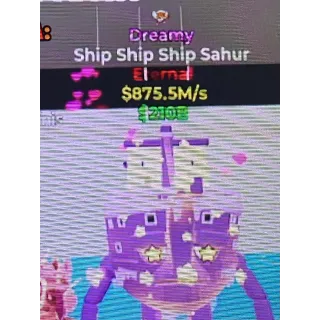 Ship Ship Ship Sahur 875.5m/s