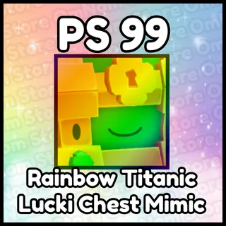 Rainbow Titanic Lucki Chest Mimic