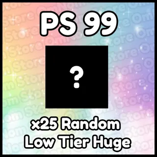 x25 Random Low Tier Huge