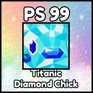 Titanic Diamond Chick