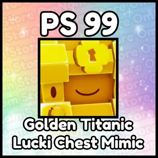 Golden Titanic Lucki Chest Mimic