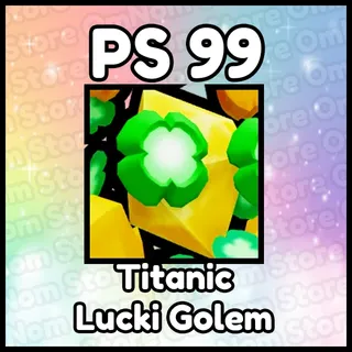 Titanic Lucki Golem