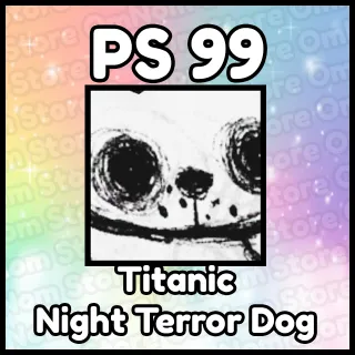 Titanic Night Terror Dog