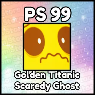 Golden Titanic Scaredy Ghost