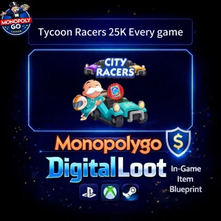 Monopoly Go Tycoon Racers 25K Every game