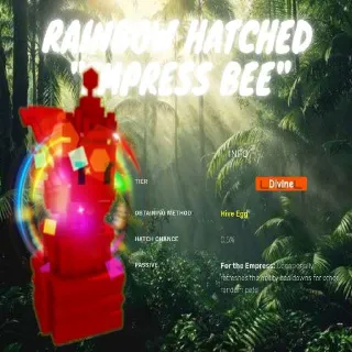 Rainbow Hatched Empress Bee