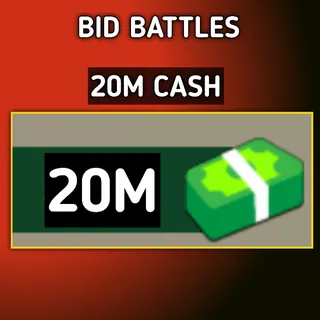 BID BATTLES - 20M CASH