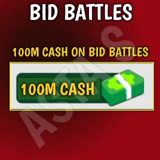 bid battles - 100m cash