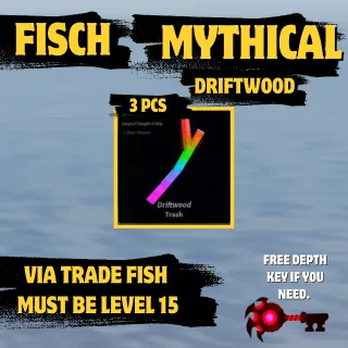 MYTHICAL DRIFTWOOD | FISCH