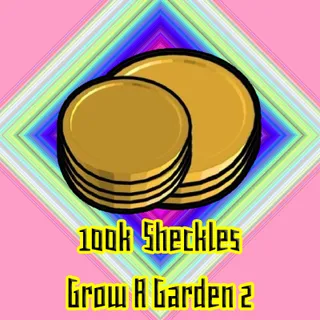 100k sheckles Grow A Garden 2