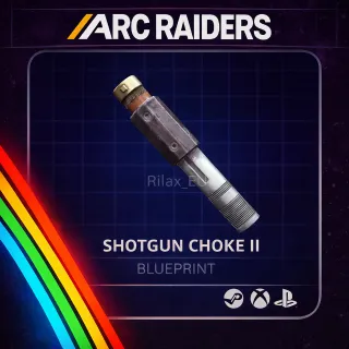 ARC RAIDERS SHOTGUN CHOKE II - BLUEPRINT