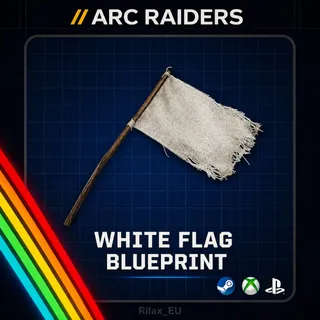 Arc Raiders | White Flag - Blueprint | Instant Delivery