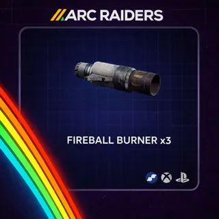 Arc Raiders | Fireball Burner x 3 | Instant Delivery