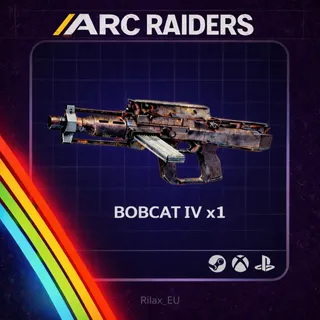 Arc Raiders | Bobcat IV x1 | Fast Delivery |  DM For Quantity