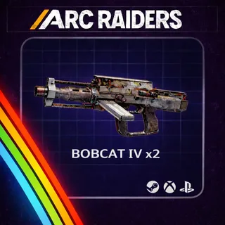 Arc Raiders | Bobcat IV x2 | Instant Delivery