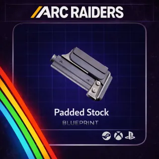 ARC RAIDERS PADDED STOCK - BLUEPRINT