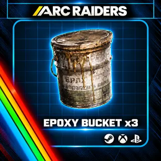 Arc Raiders | Epoxy Bucket x3 | Instant Delivery