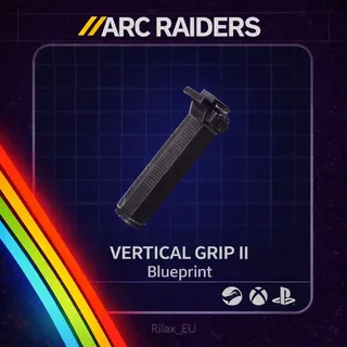 Arc Raiders | Vertical Grip II Blueprint | Instant Delivery