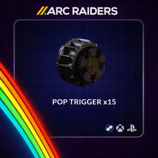 Arc Raiders | Pop Trigger x15 | Instant Delivery