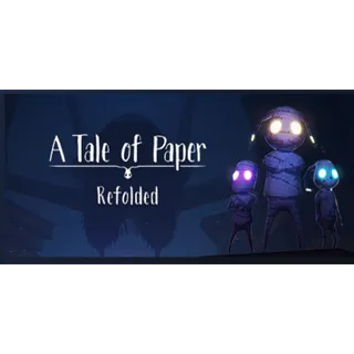 A Tale of Paper: Refolded Edition