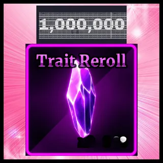 Trait Reroll