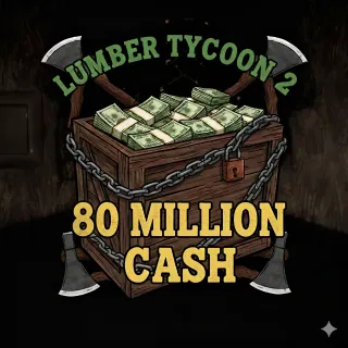 80 MILLION CASH - LUMBER TYCOON 2
