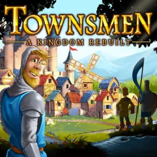 Townsmen: A Kingdom Rebuilt