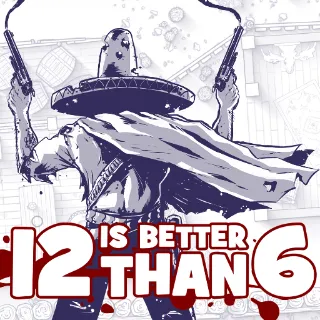 12 is Better than 6