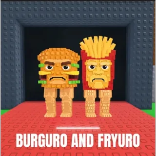 BURGURO AND FRYURO