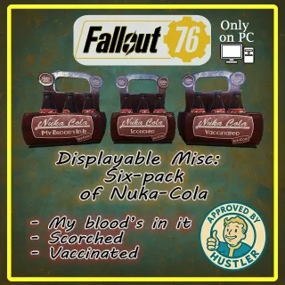 Collectable Misc Six Pack Nuka Cola Scorched Vaccinated My Blood is in it