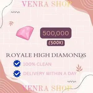 500k ROYALE HIGH DIAMOND