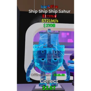 Ship Ship Ship Sahur ICE FIRE